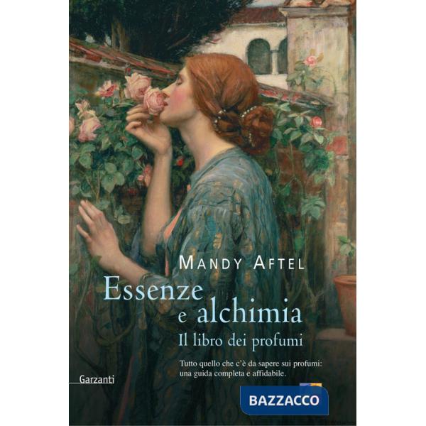 Essenze e alchimia. Il libro dei profumi