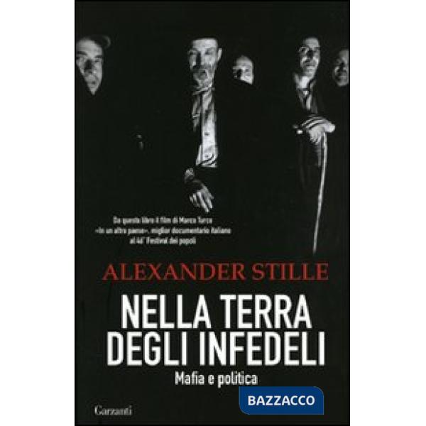 Nella terra degli infedeli. Mafia e politica
