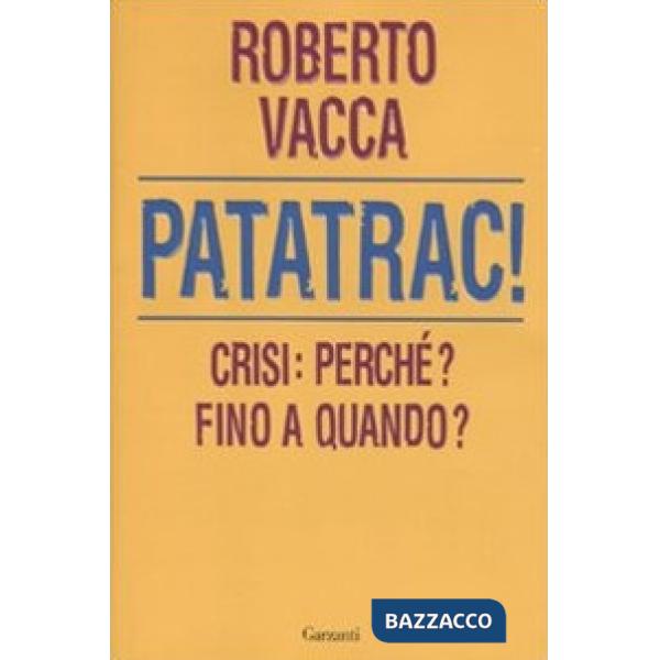 Patatrac! Crisi: perché? Fino a quando?