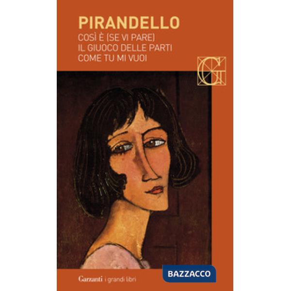 Così è (se vi pare)-Il giuoco delle parti-Come tu mi vuoi