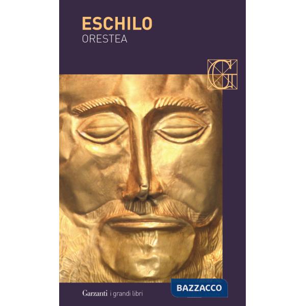 Orestea: Agamennone-Coefore-Eumenidi. Testo greco a fronte. Ediz. illustrata