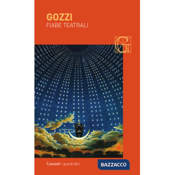 Fiabe teatrali: L'amore delle tre melarance-Il re cervo-Turandot-La donna serpente-L'augellino belverde