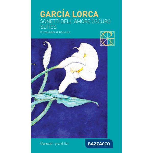 Sonetti dell'amore oscuro. Suites. Testo spagnolo a fronte. Ediz. bilingue