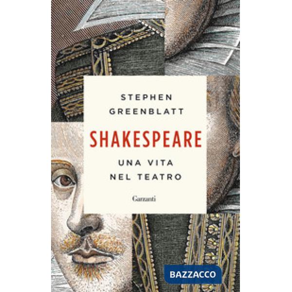 Shakespeare. Una vita nel teatro