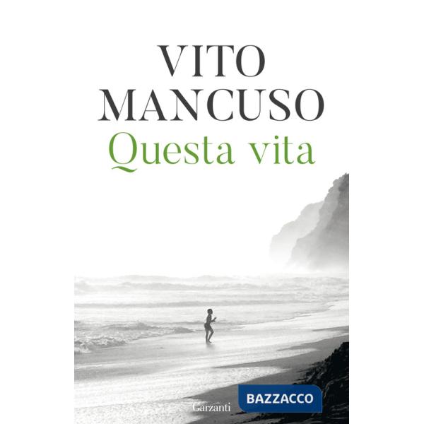 Questa vita. Conoscerla, nutrirla, proteggerla