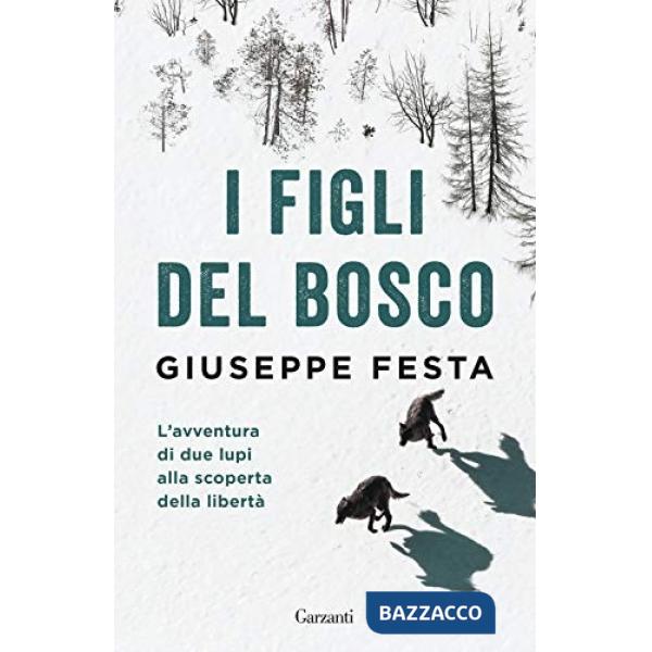 Figli del bosco. L'avventura di due lupi alla scoperta della libertà (I)