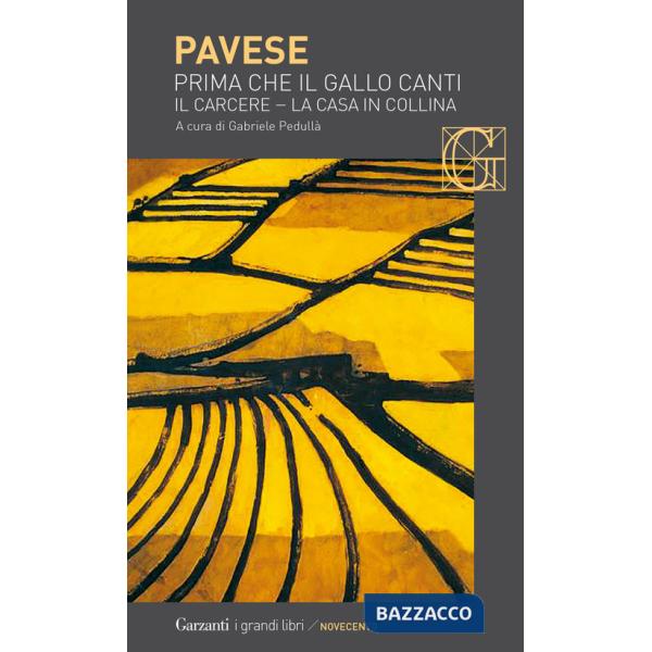 Prima che il gallo canti: Il carcere-La casa in collina