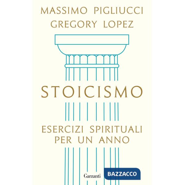 Stoicismo. Esercizi spirituali per un anno