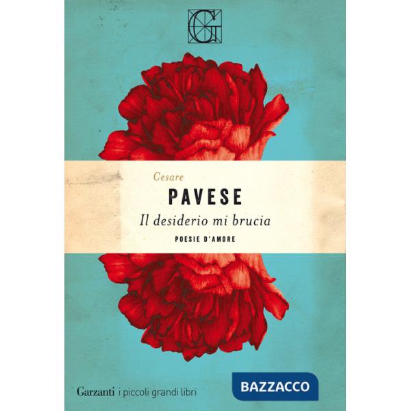 Desiderio mi brucia. Poesie d'amore (Il)