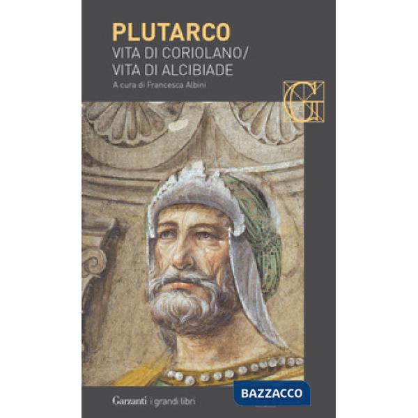 Vita di Coriolano-Vita di Alcibiade. Testo greco a fronte