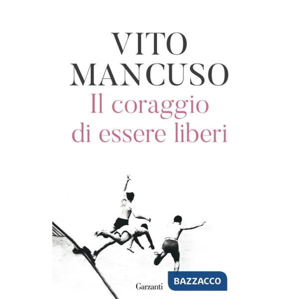 Coraggio di essere liberi (Il)