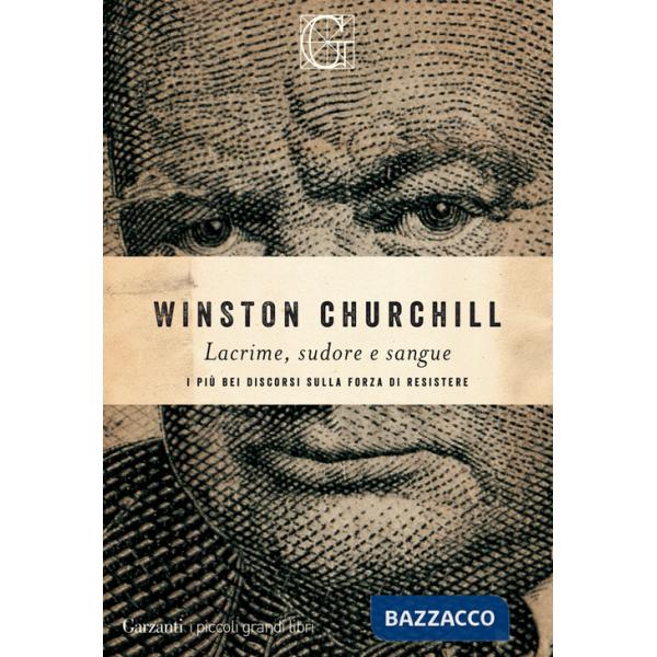 Lacrime, sudore e sangue. I più bei discorsi sulla forza di resistere