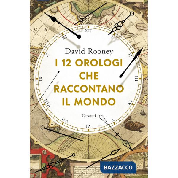 12 orologi che raccontano il mondo (I)