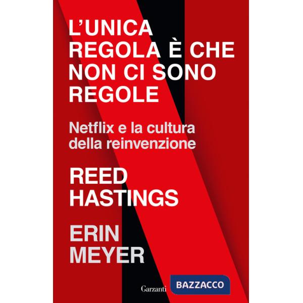 Unica regola è che non ci sono regole. Netflix e la cultura della reinvenzione (L')