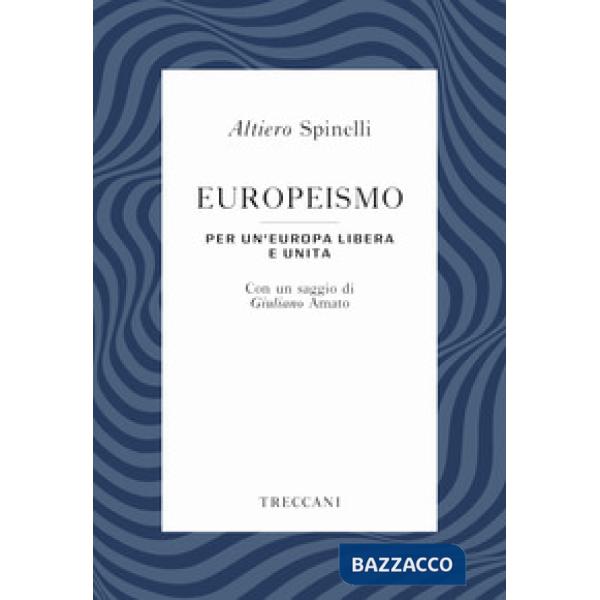 Europeismo. Per un'Europa libera e unita