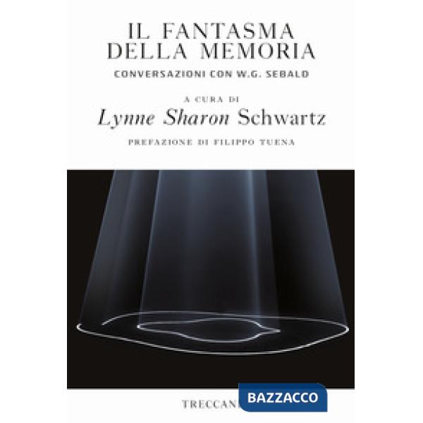 Fantasma della memoria. Conversazioni con W. G. Sebald (Il)