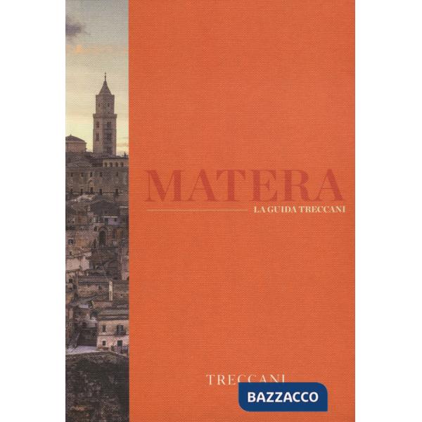 Matera. La guida Treccani. Ediz. a colori