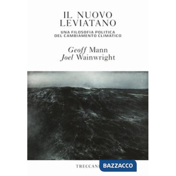 Nuovo leviatano. Una filosofia politica del cambiamento climatico (Il)