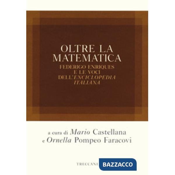 Oltre la matematica. Federico Enriques e le voci dell'«Enciclopedia italiana»