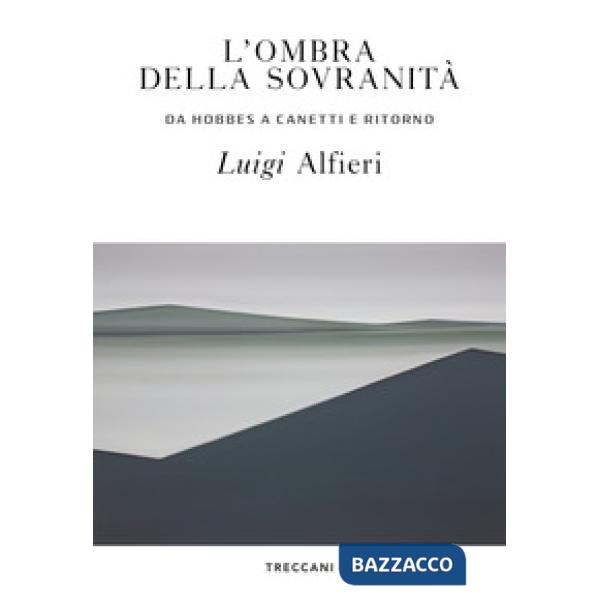Ombra della sovranità. Da Hobbes a Canetti e ritorno (L')