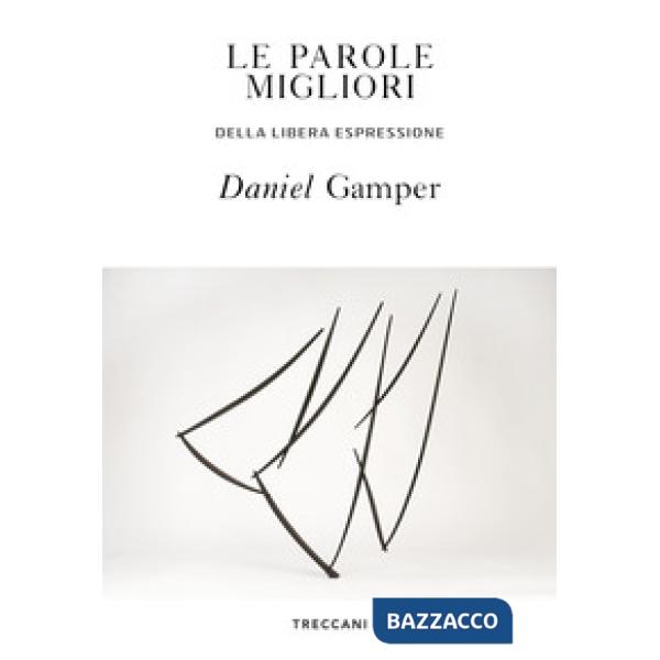 Parole migliori. Della libera espressione (Le)