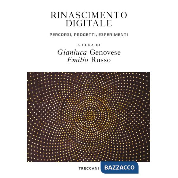 Rinascimento digitale. Percorsi, progetti, esperimenti