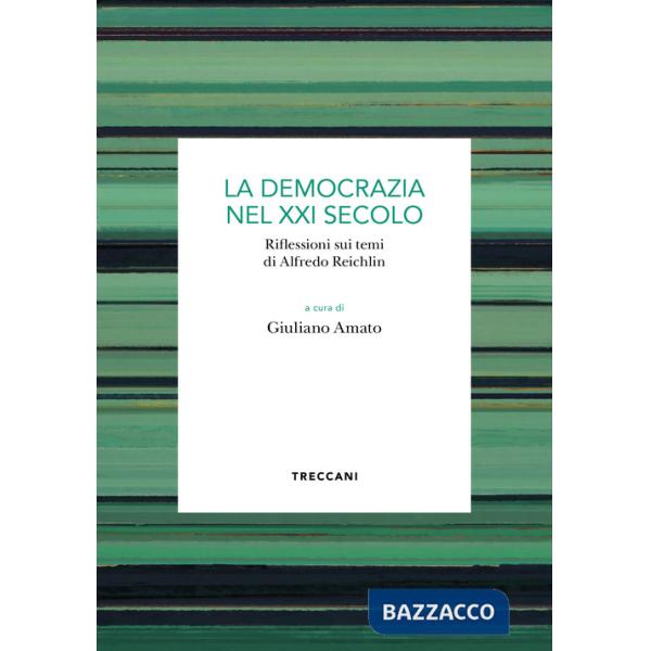 Democrazia del XXI secolo. Riflessioni sui temi di Alfredo Reichlin (La)