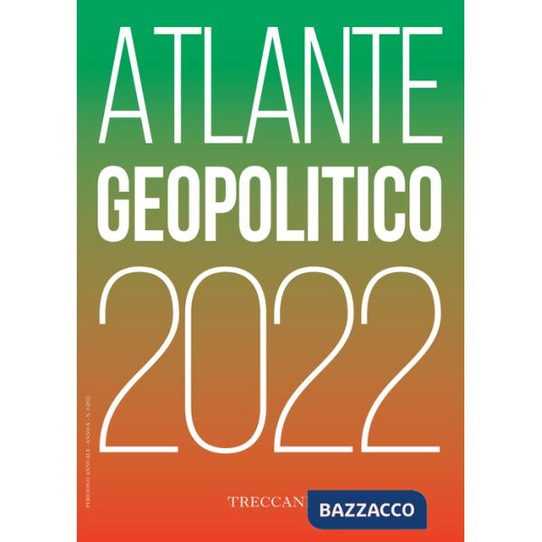 Treccani. Atlante geopolitico 2022