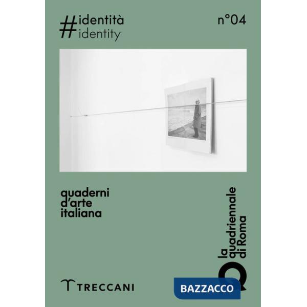 Quaderni d'arte italiana. Ediz. italiana e inglese. Vol. 4: Identità