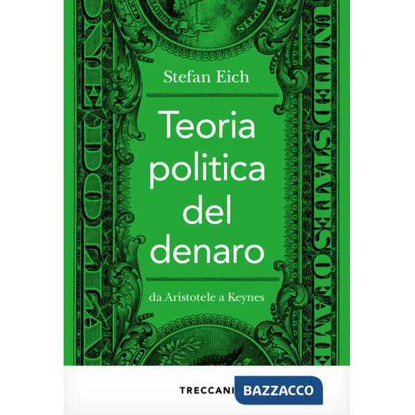 Teoria politica del denaro. Da Aristotele a Keynes