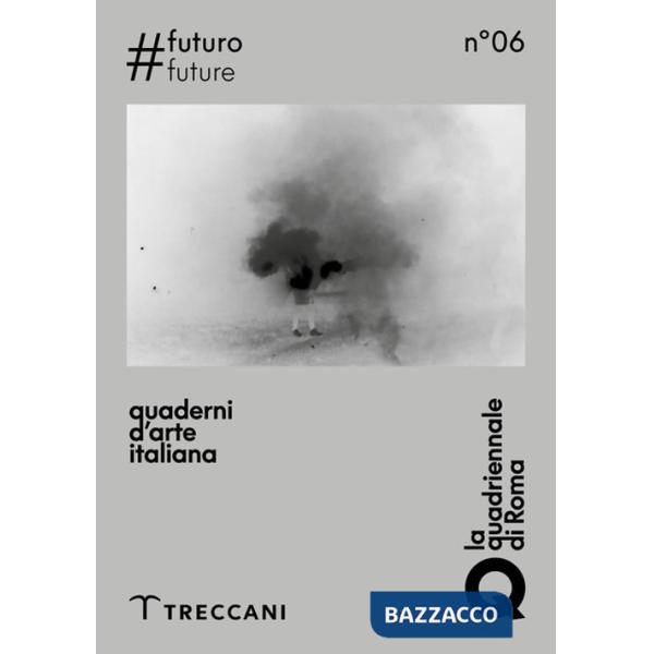 Quaderni d'arte italiana. Ediz. italiana e inglese. Vol. 6: Futuro