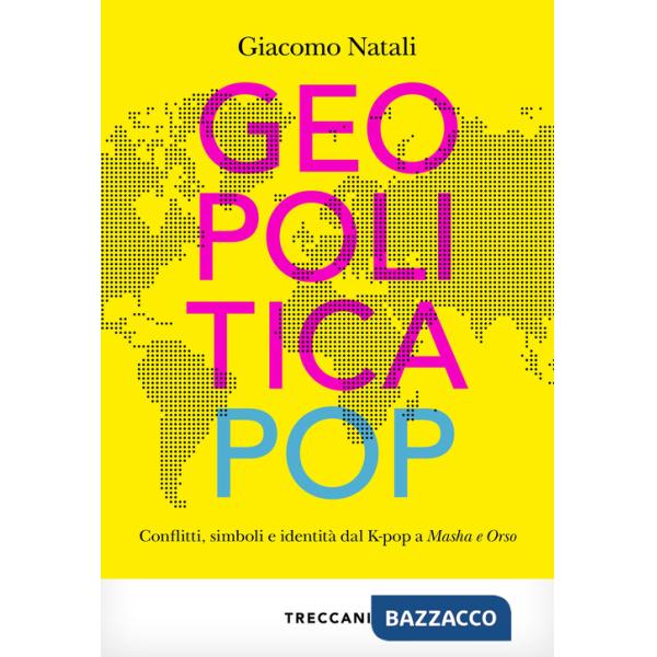 Geopolitica pop. conflitti, simboli e identità dal K-pop a Masha e Orso