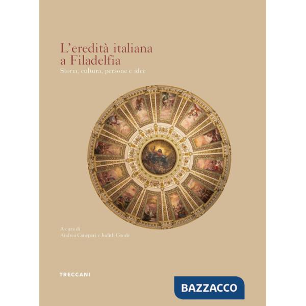 Eredità italiana a Filadelfia. Storia, cultura, persone e idee (L')