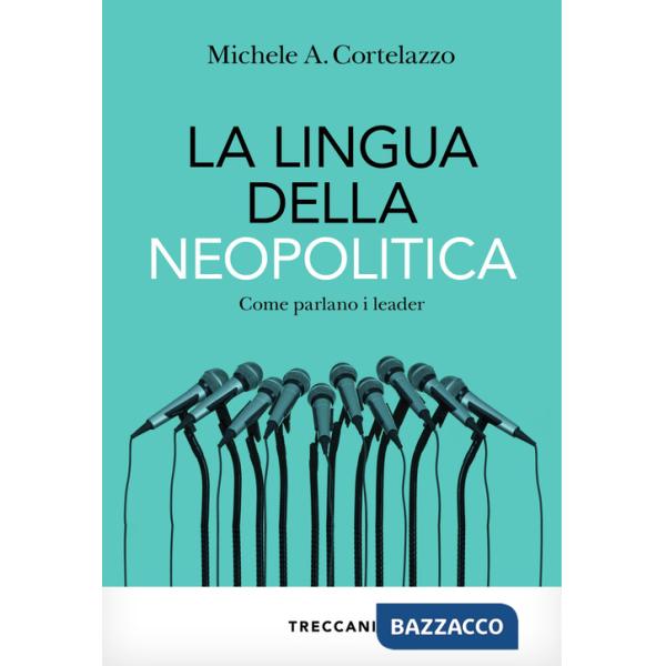 Lingua della neopolitica. Come parlano i leader (La)