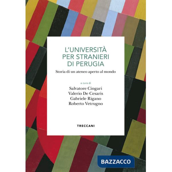 Università per stranieri di Perugia. Storia di un ateneo aperto al mondo (L')