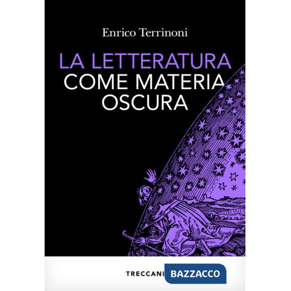 Letteratura come materia oscura (La)