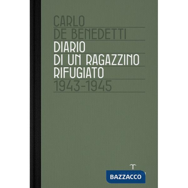Diario di un ragazzino rifugiato. 1943-1945