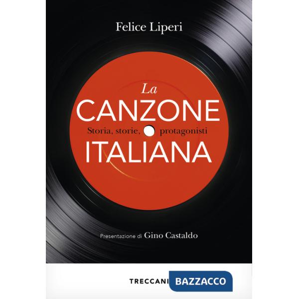 Canzone italiana. Storia, storie, protagonisti (La)