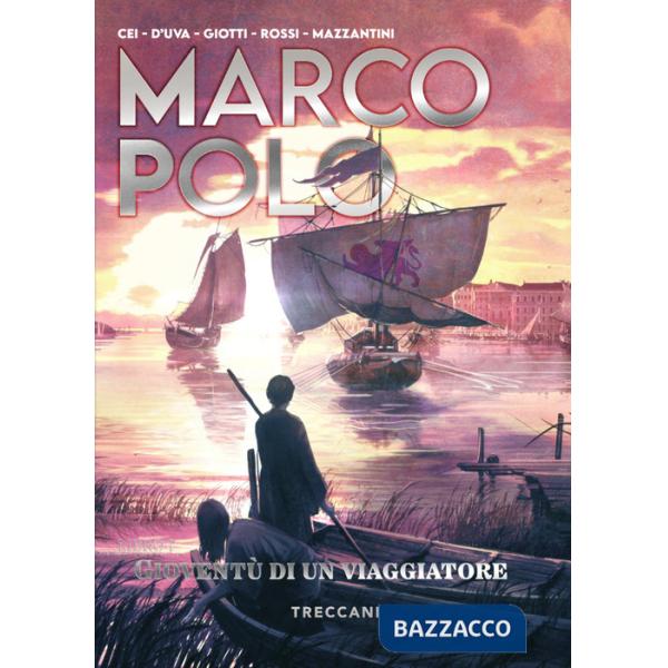 Marco Polo. Gioventù di un viaggiatore