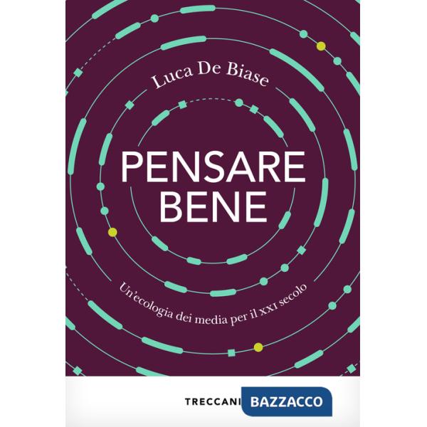 Pensare bene. Un'ecologia dei media per il XXI secolo