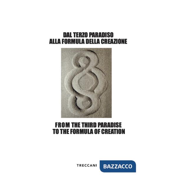 Dal Terzo Paradiso alla formula della creazione. Ediz. italiana e inglese