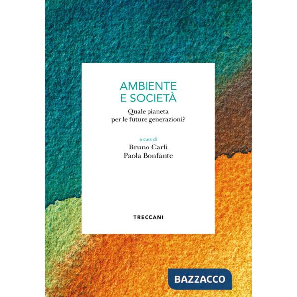 Ambiente e società. Quale pianeta per le future generazioni?