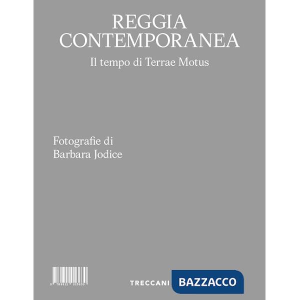 Reggia contemporanea. Il tempo di Terrae Motus. Ediz. italiana e inglese