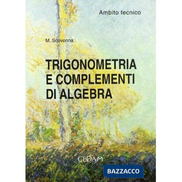 TRIGONOMETRIA E COMPLEMENTI ALGEBRA