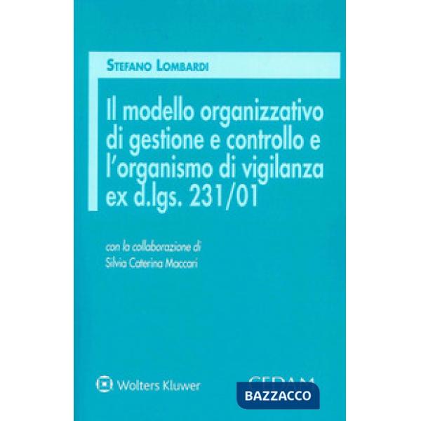 Il modello organizzativo di gestione e controllo e l'organismo di vigilanza ex d.lgs. 231/01