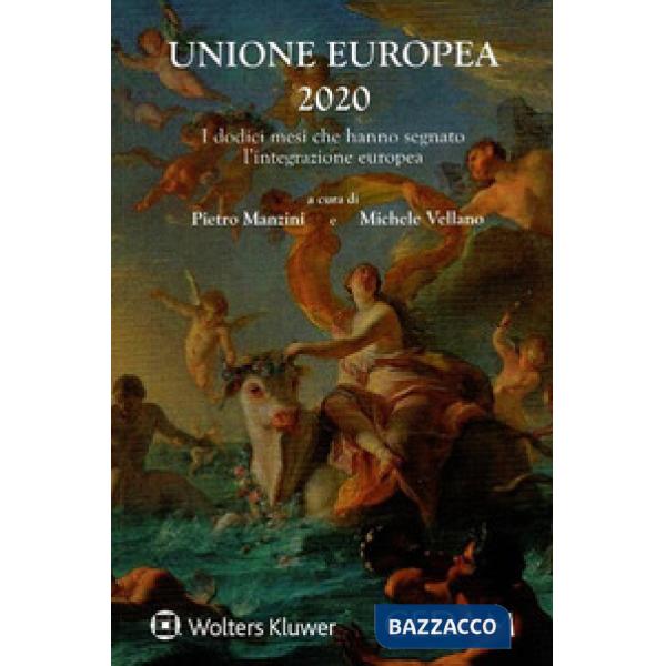 Europa 2020. I dodici mesi che hanno segnato l'integrazione europea