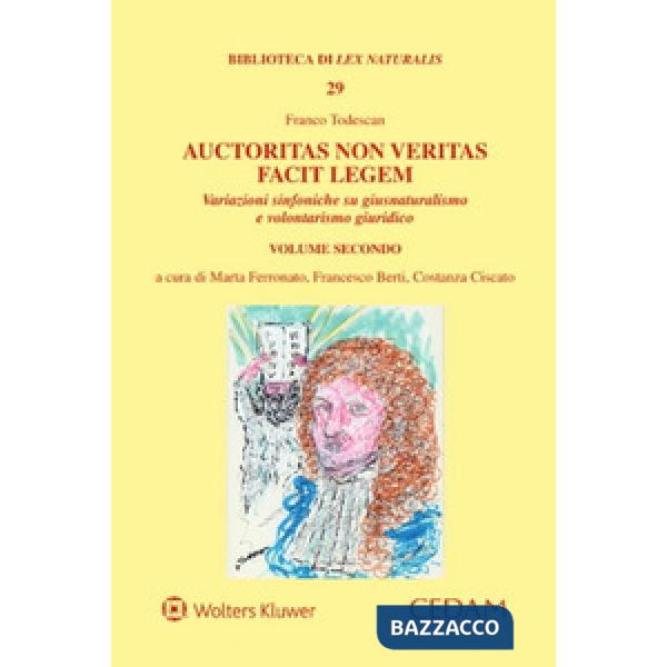 Auctoritas non veritas facit legem. Variazioni sinfoniche su giusnaturalismo e volontarismo giuridico