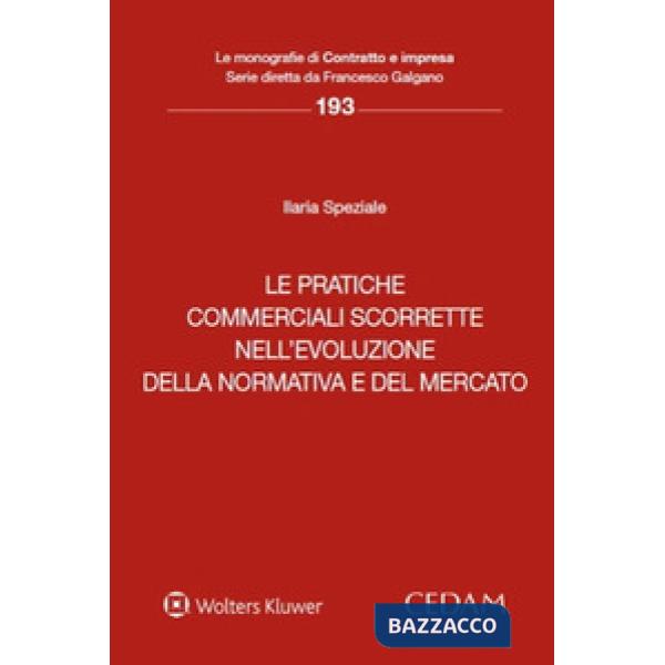 Le pratiche commerciali scorrette nell'evoluzione della normativa e del mercato