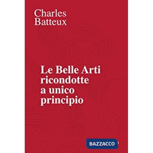Belle arti ricondotte a unico principio (Le)