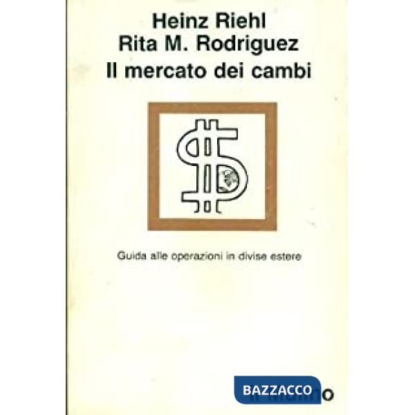 Mercato dei cambi. Guida alle operazioni in divise estere (Il)